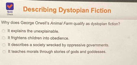 Why Does George Orwells Animal Farm Qualify As Dystopian Fiction